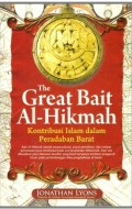 The Great Bait Al-Hikmah : Kontribusi Islam dalam Peradaban Barat