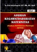Asuhan Kegawatdaruratan Maternitas : Asuhan Kebidanan Patologi Jilid 1