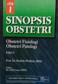 Sinopsis Obstetri: Obstetri Fisiologi, Obstetri Patologi jilid 1
