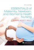 Essentials of Maternity, Newborn, and Women's Health Nursing