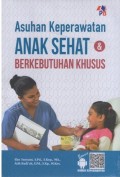 Asuhan Keperawatan Anak Sehat dan Bekebutuhan Khusus