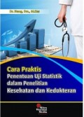 Cara Praktis Penentuan Uji Statistik dalam Penelitian Kesehatan dan Kedokteran