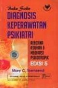 Buku Saku Diagnosis Keperawatan Psikiatri: Rencana Asuhan dan Medikasi Psikotropik