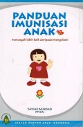 Panduan Imunisasi Anak: Mencegah lebih baik dari pada Mengobati