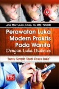 Perawatan Luka Modern Praktis Pada Wanita dengan luka diabetes : Suatu simple studi kasus luka