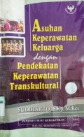 Asuhan Keperawatan Keluarga dengan Pendekatan Keperawatan Transkultural