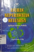 Asuhan Keperawatan Keluarga : Aplikasi dalam Praktik