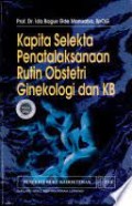 Kapita selekta Penatalaksanaan Rutin Obstetri Ginekologi dan KB