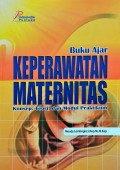 Buku Ajar Keperawatan Maternitas: Konsep, Teori dan Modul Praktikum